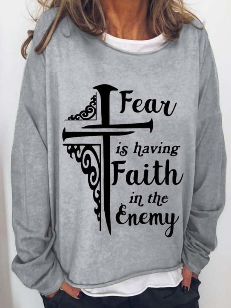 Vefave Fear Is Having Faith In The Enemy Print Sweatshirt
