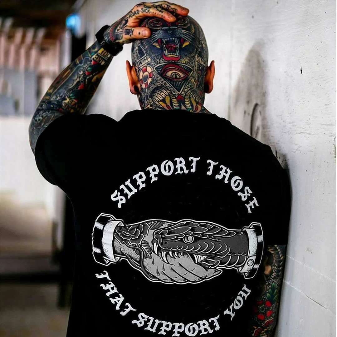 SUPPORT THOSE THAT SUPPORT YOU Hand Snake Black Print T-shirt