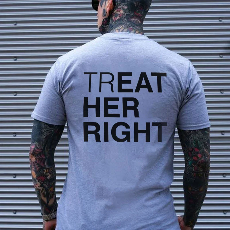 TREAT HER RIGHT Letter Casual Graphic Black Print T-shirt