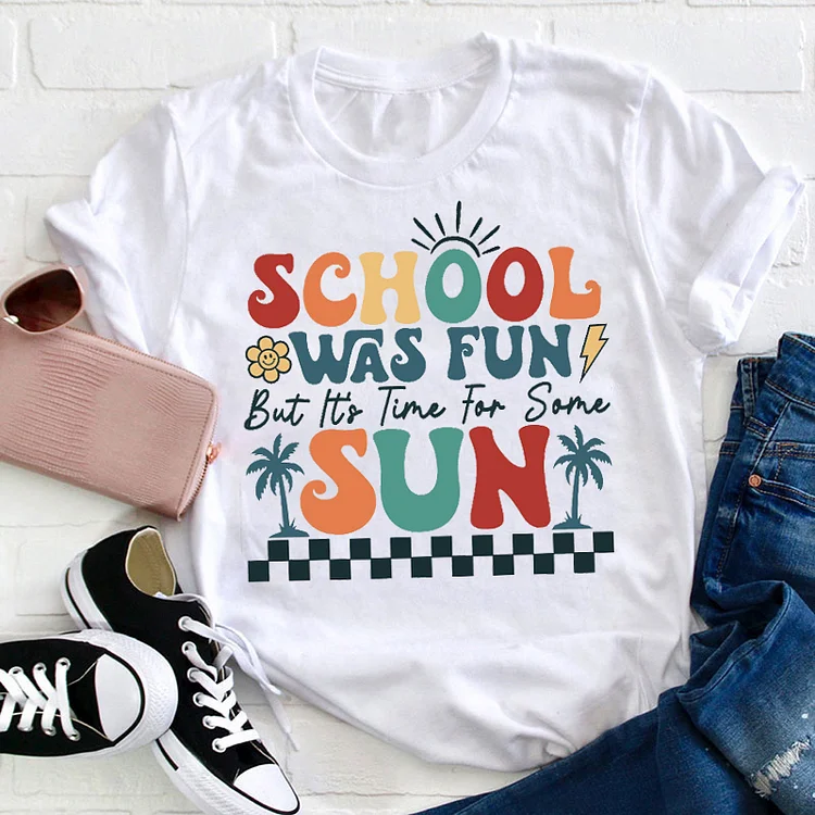 Women's School Was Fun But It's Time For Some Sun Teacher T Shirt socialshop