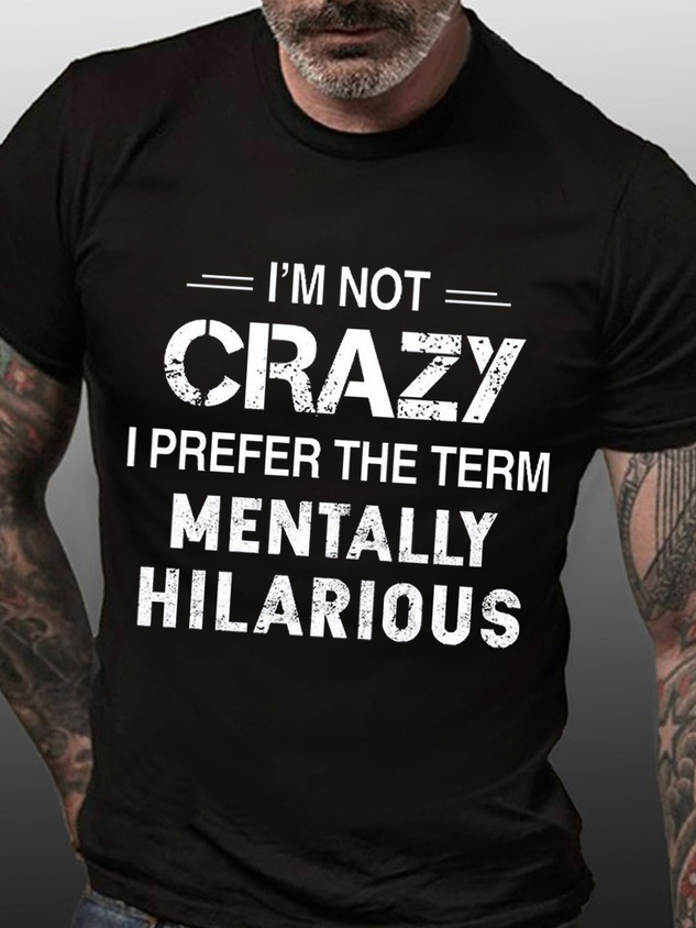 Women's I'm Not Crazy I Prefer The Term Mentally Hilarious Casual Text Letters T-Shirt socialshop