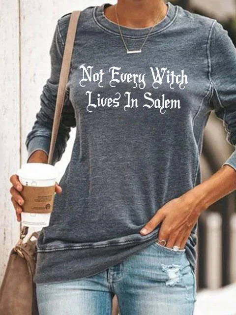 Not Every Witch Lives In Salem Halloween Sweatshirt