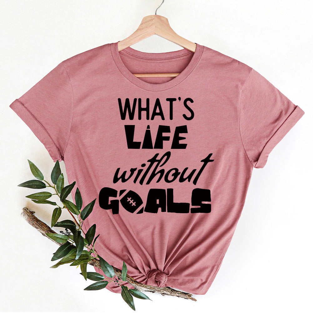 What's life without goals T-Shirt-08148-Guru-buzz