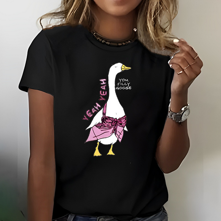 Yeah Yeah You Silly Goose Print T-shirt