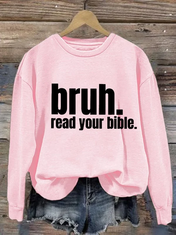 Women's Casual Bruh. Read Your Bible Printed Long Sleeve Sweatshirt