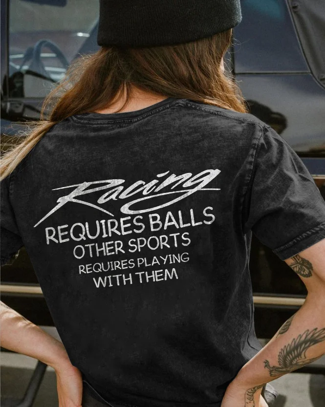 Racing Requires Balls Other Sports Requires Playing With Them T-shirts - Devcarry