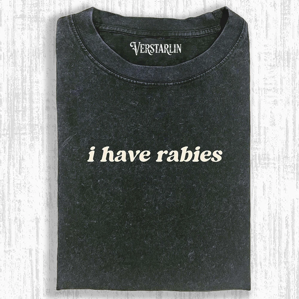 I HAVE RABIES T-SHIRT