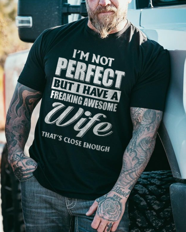 I'm Not Perfect But I Have A Freaking Awesome Wife That's Close Enough T-shirt - Devcarry