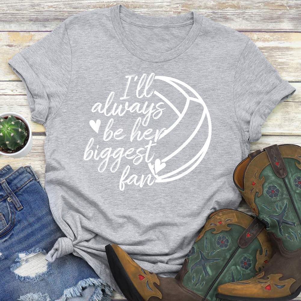 I\'Ll Always Be Her Biggest Fan Volleyball  T-shirt Tee -03830-Guru-buzz