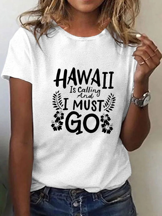 Women's "Hawaii is Calling And I Must Go" printed T-shirt socialshop