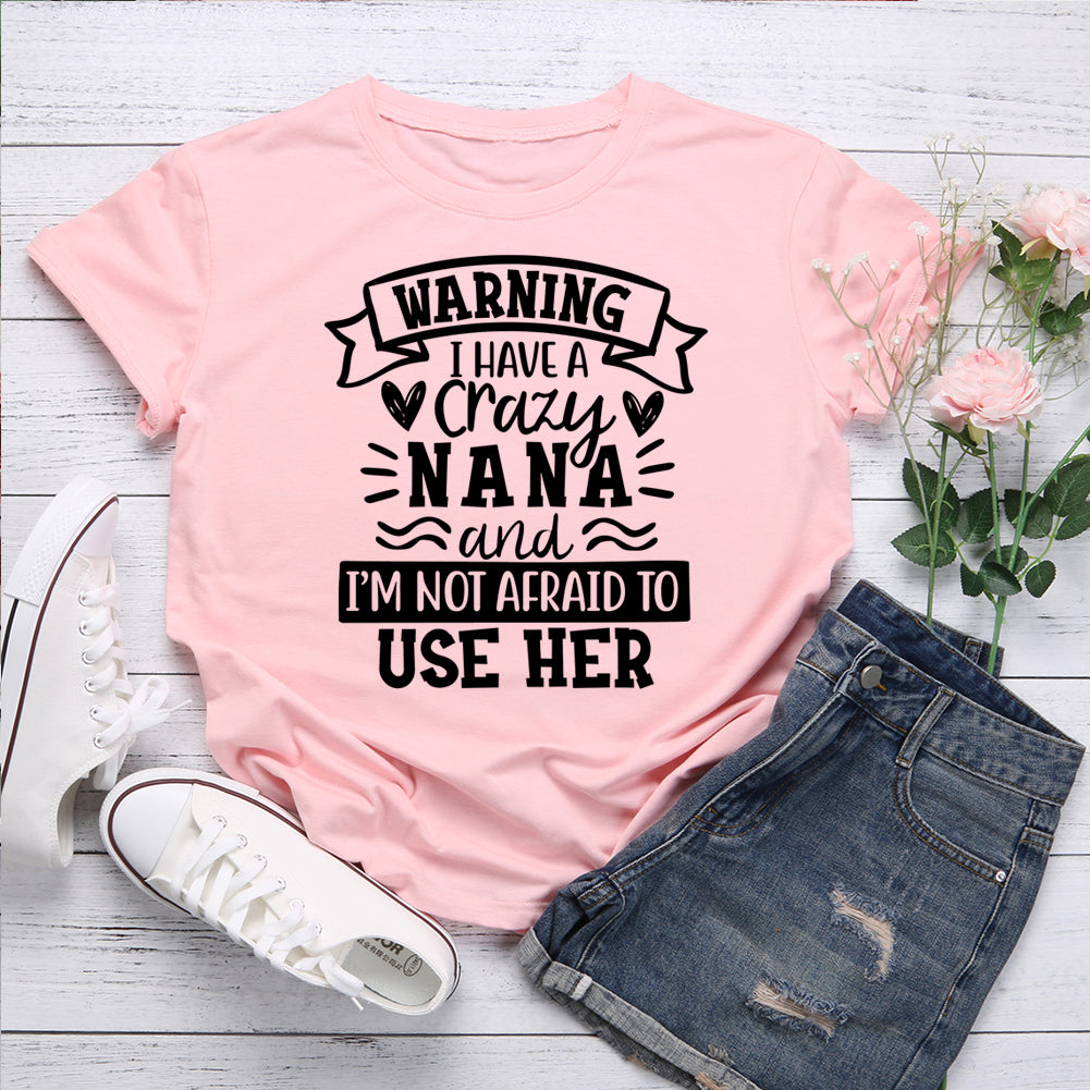 Warning I Have A Crazy Nana T-Shirt-07968-Guru-buzz