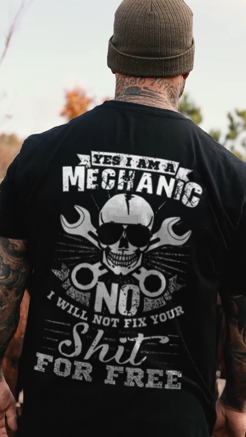 Yes I Am A Mechanic No I Will Not Fix Your Shit For Free T-shirts - Devcarry