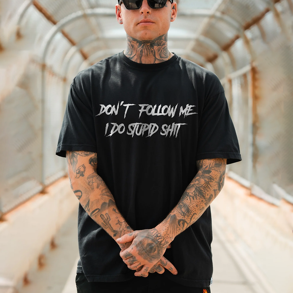 Don't Follow Me I Do Stupid Shit T-shirt - Devcarry
