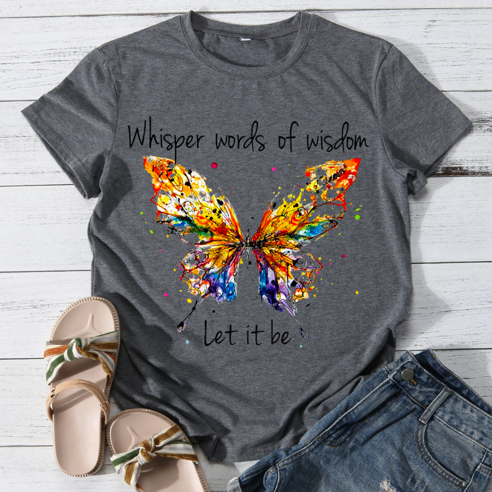 Whisper Words Of Wishom Let It Be Butterfly Round Neck T-Shirt -BSTC1331-Guru-buzz