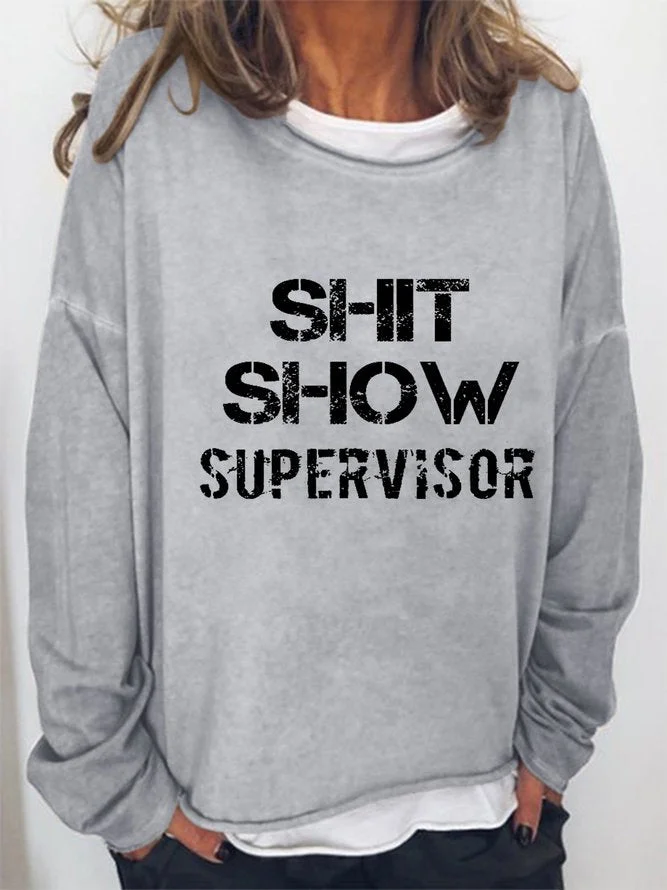Long Sleeve Crew Neck Shit Show Supervisor Casual Sweatshirt