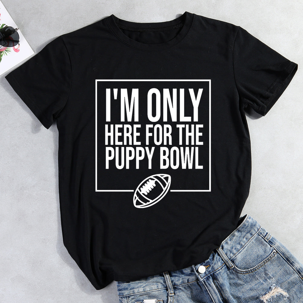 I'm Only Here For The Puppy Bowl T-shirt Tee-012799-Guru-buzz