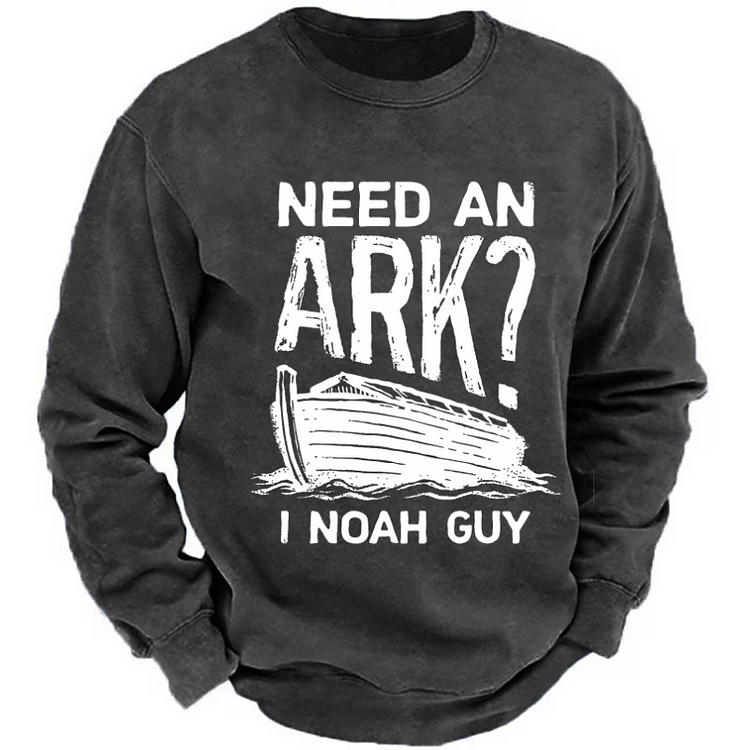 Need an Ark I Noah Guy Funny Christian Sweatshirt