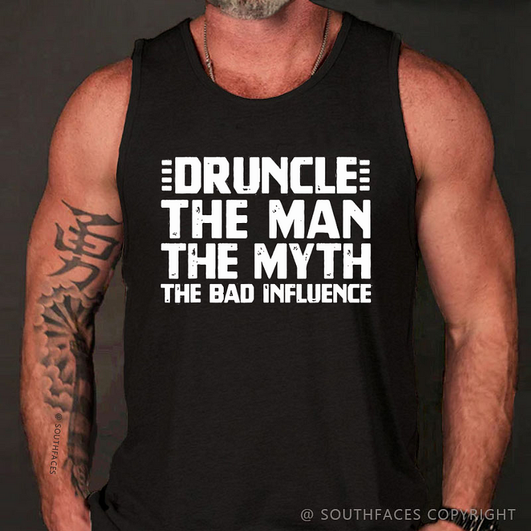 Druncle The Man The Myth The Bad Influence Funny Gift Tank Top