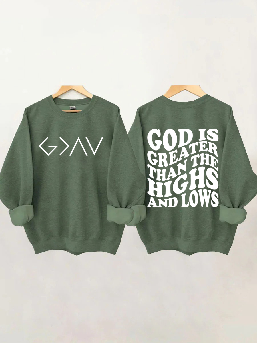 God is Greater Than the Highs and Lows Sweatshirt