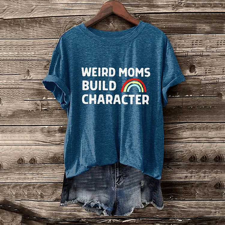 Comstylish Weird Moms Build Character Print T-Shirt