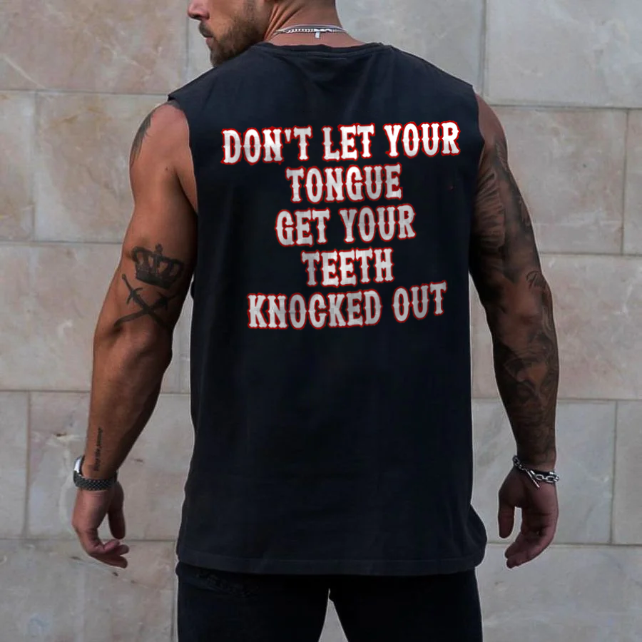 Don't Let Your Tongue Get Your Teeth Knocked Out Men's Tank - Devcarry