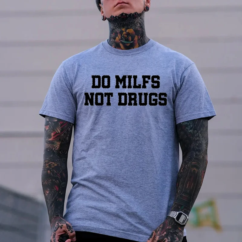 DO MILFS NOT DRUGS Letter Graphic White Print T-shirt