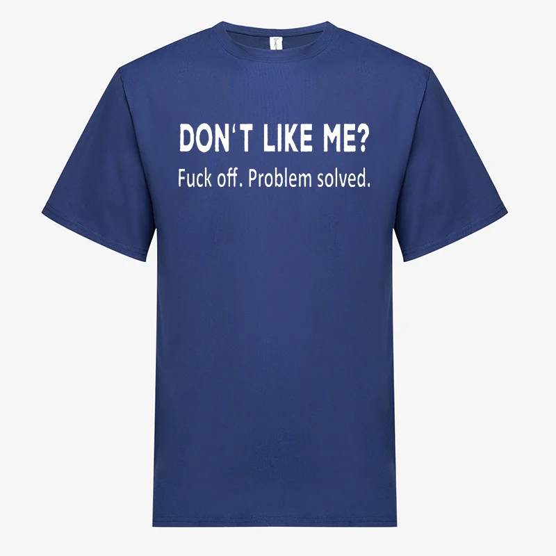 Don't Like Me? Printed Men's T-shirt