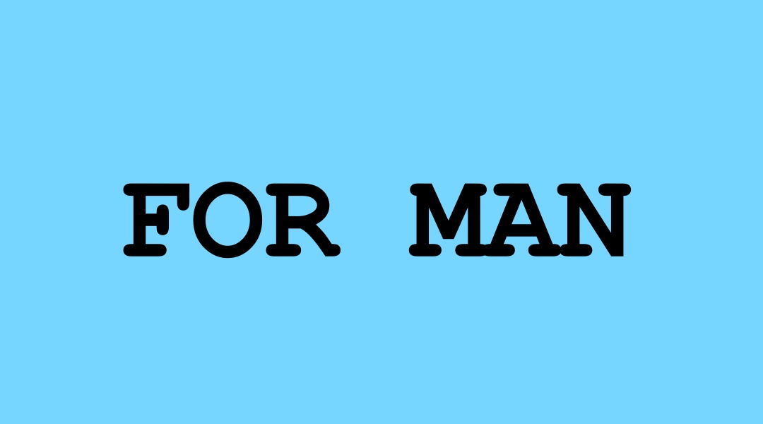 FOR MAN