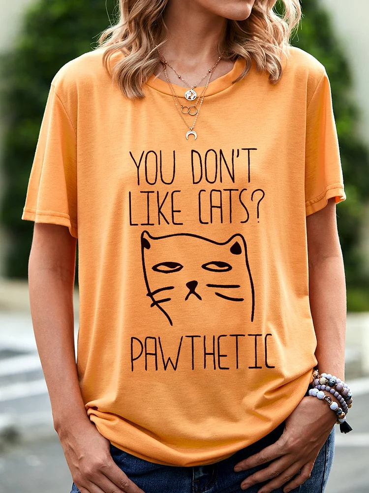 Bestdealfriday You Don't Like Cats Pathetic T-Shirt
