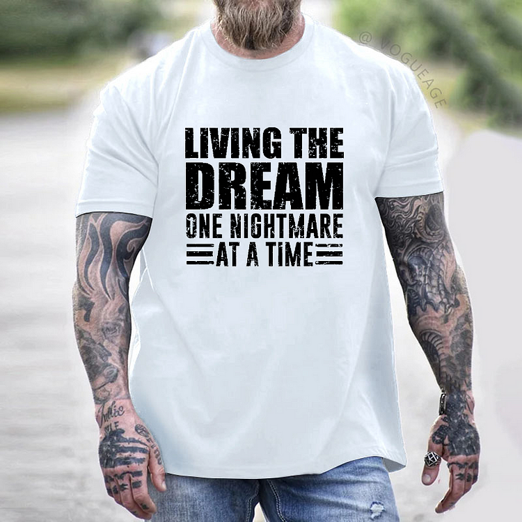Living The Dream One Nightmare At A Time Sarcastic Men's T-shirt