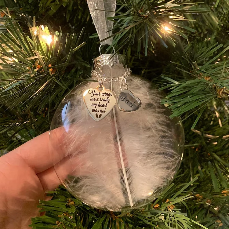 Feather Memorial Ornament Christmas Ball Ornaments Loss of Loved One - Your Wings Were Ready, My Heart Was Not