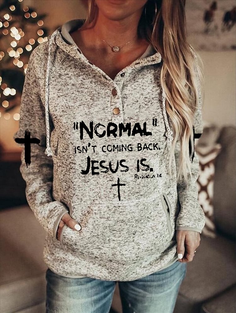 Women's NORMAL ISN'T COMING BACK JESUS IS Hoodie socialshop