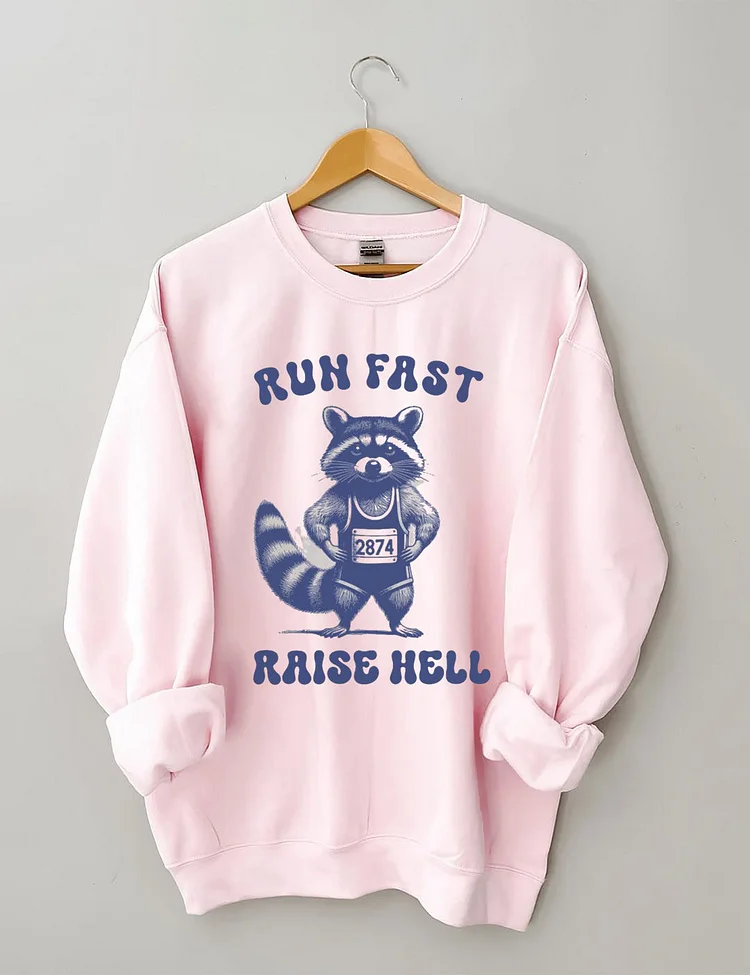 Run Fast Raise Hell,Funny Racoon Sweatshirt socialshop