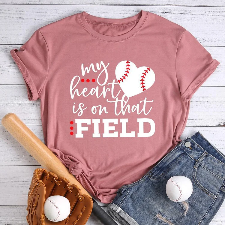 My Heart Is On That FIELD T-shirt Tee -00142