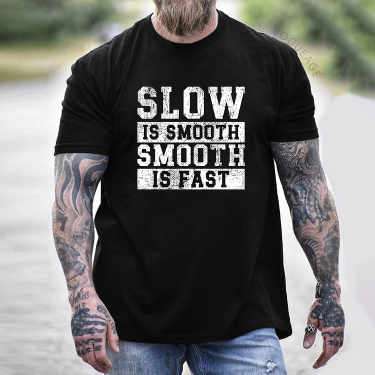 Slow Is Smooth Smooth Is Fast T-shirt