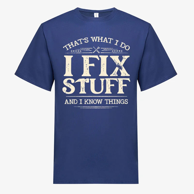 That's What I Do I Fix Stuff Printed Men's T-shirt