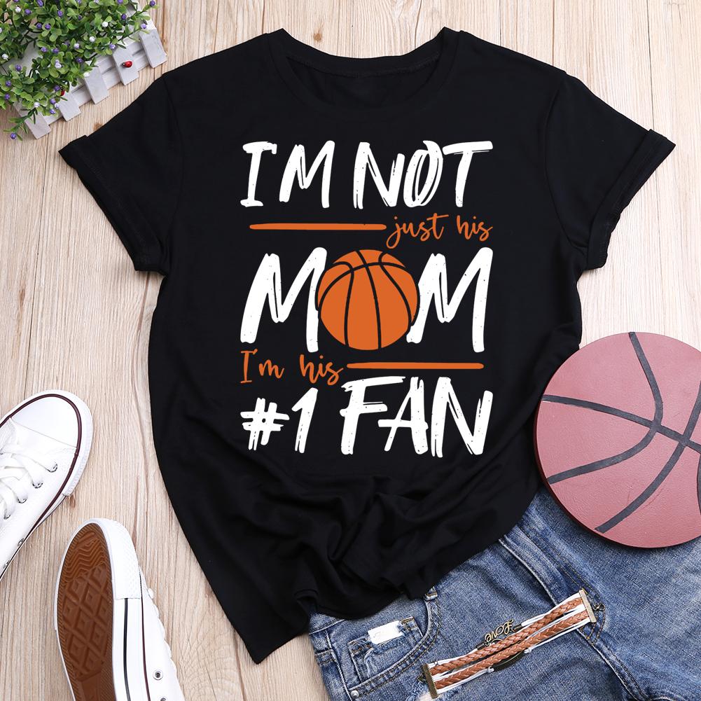 I'm Not Just His Mom I'm His Number One Fan Round Neck T-shirt-012688-Guru-buzz
