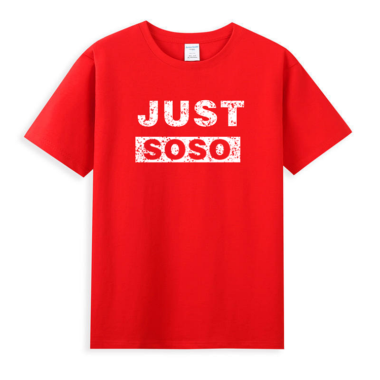 Unisex Multy-color Just Soso Shirts Bright Red