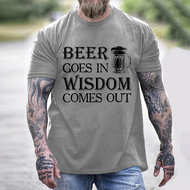Beer Goes In Wisdom Comes Out Funny Print Men's T-shirt