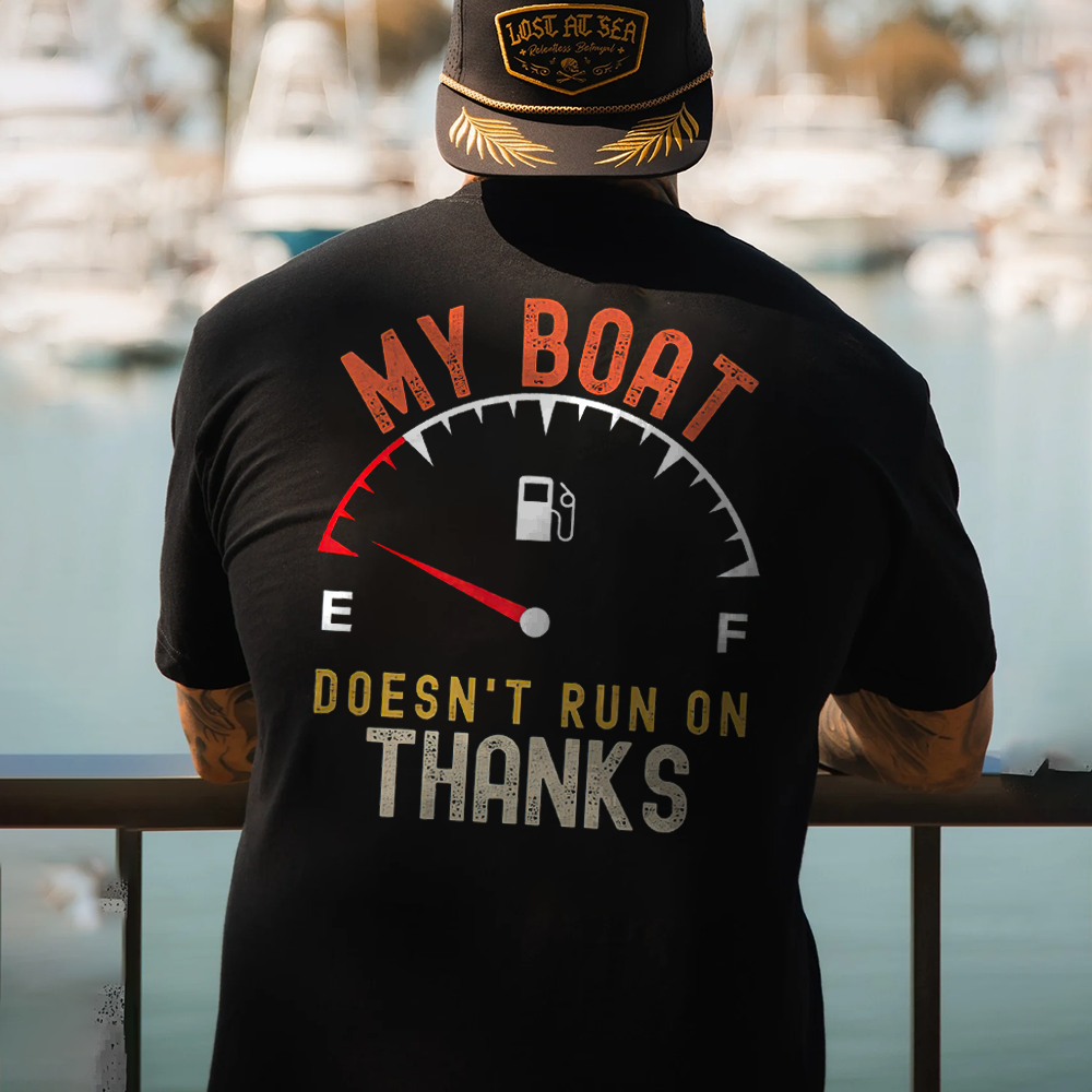 My Boat Doesn't Run On Thanks T-shirt - Devcarry