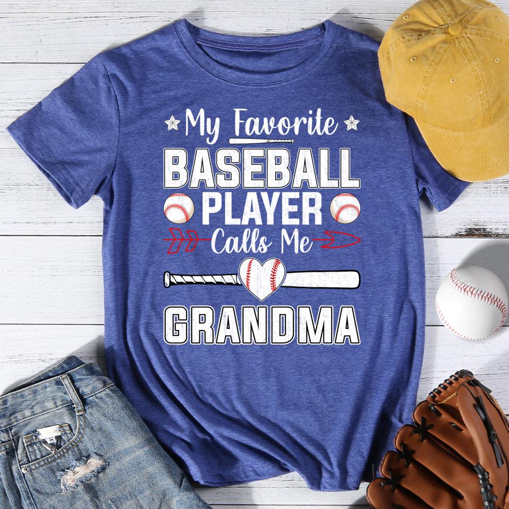 My Favorite Baseball Player Calls Me Grandma Round Neck T-shirt-0025458-Guru-buzz