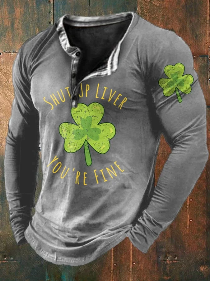 Men's Shut Up Liver You'Re Fine Clover Vintage Print Button Long Sleeve T-Shirt