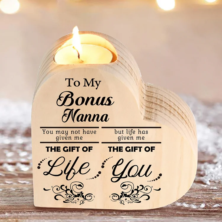 To My Bonus Nanny/Grandma/Nan Heart Candlestick "Life Gave Me The Gift of You" Wooden Candle Holder