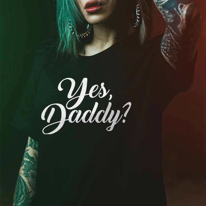 Yes, Daddy? Printed Women's T-shirt -  