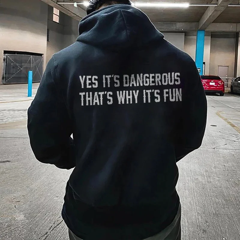 Yes It's Dangerous That's Why It's Fun Hoodie - Devcarry