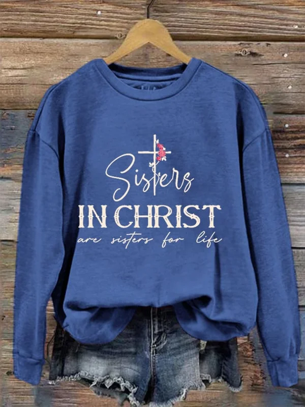 Women's Sisters In Christ Are Sisters For Life Casual Sweatshirt
