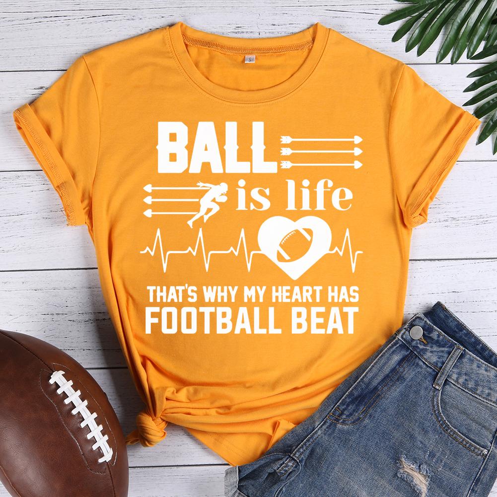 ball is life that's why my heart has football beat Round Neck T-shirt-0020359-Guru-buzz