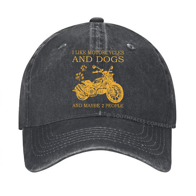 I Like Motorcycles And Dogs And Maybe 2 People Hat