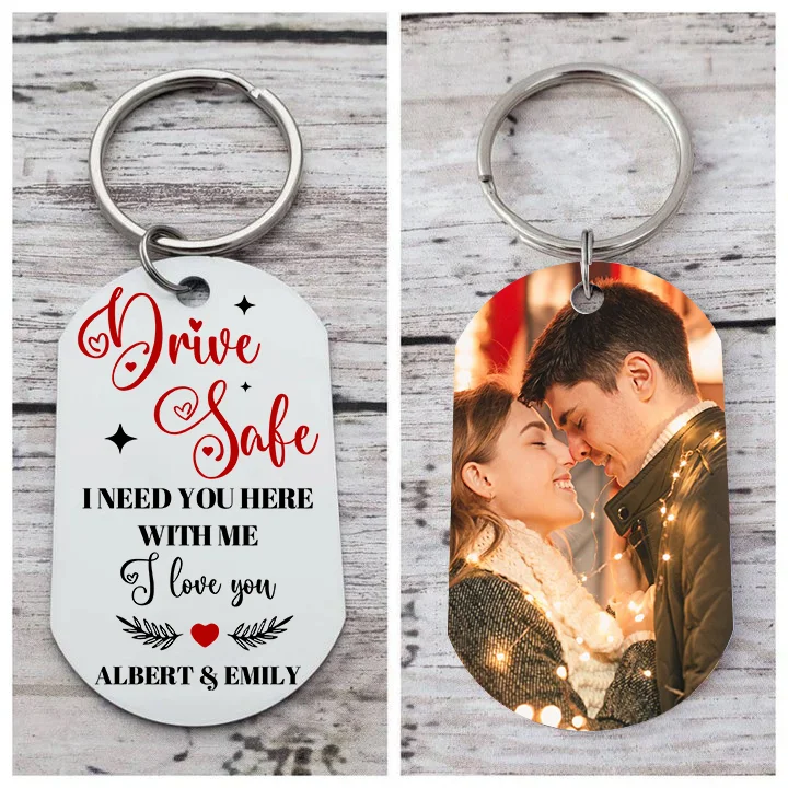 Personalized Couple Photo Keychain Customized 2 Names Keyring Valentine's Day Gifts - Drive Safe, I Need You Here With Me