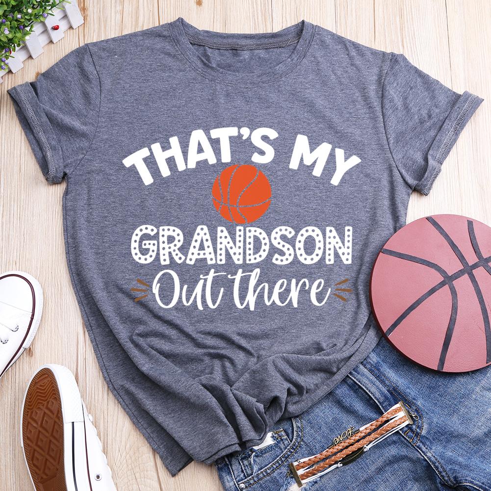 That's My Grandson Out There Basketball Round Neck T-shirt-011822-Guru-buzz
